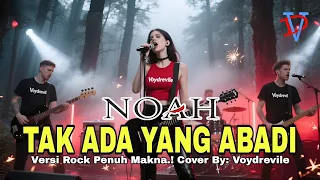 noah tak ada yang abadi cover versi rock metal by voydrevile ft revilia