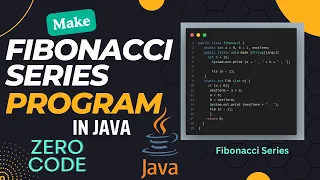Generate Fibonacci Series in Java Step-by-Step Tutorial Zero Code Fibonacci Series in Java ZC