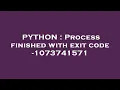 PYTHON Process finished with exit code - 1073741571