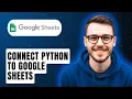 How To Connect Python To Google Sheets 2026 Guide