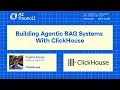 Building Agentic RAG Systems with ClickHouse