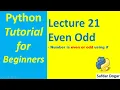 Number is Even or Odd using if Statement in Python Python Tutorial for Beginners