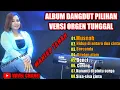 Download Lagu Album dangdut pilihan versi orgen tunggal || cover erna vavel || by @vavelchanel