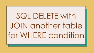 SQL DELETE with JOIN another table for WHERE condition