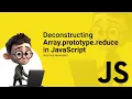 Deconstructing Array prototype reduce in JavaScript