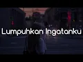 Download Lagu [1 Jam Lirik]  Geisha - Lumpuhkan Ingatanku (Lirik)