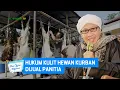 Download Lagu Hukum Kulit Hewan Kurban Dijual Panitia - Buya Yahya Menjawab