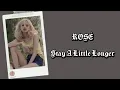 ROSÉ BLACKPINK - Stay A Little Longer Lyrics Terjemahan (English / Indonesia)