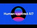 What is human-centred AI and why do you need it