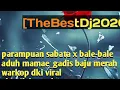KUMPULAN DJ VIRAL 2020 [PARAMPUAN SABATA X BALE-BALE] slow+fullbass