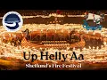 Download Lagu Up Helly Aa - Shetland’s Fire Festival