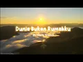 Lagu Dunia Bukan Rumahku By.Maria Shandi