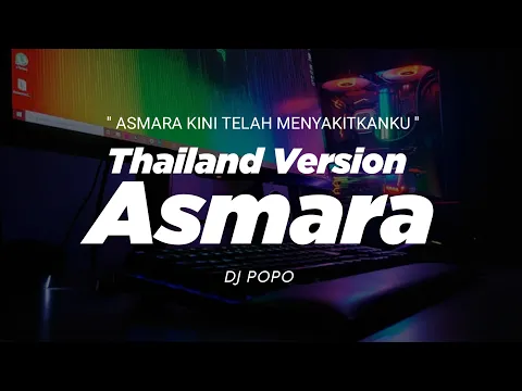 Download MP3 DJ ASMARA THAILAND STYLE x KOPLO \