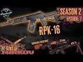 Guns Of Tarkov RPK-16 S2 E7