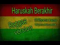 Lagu HARUSKAH BERAKHIR Reggae version//H.Rhoma Irama//WoroAkustik