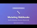 Kubernetes Mutating Webhooks Modify Resources Dynamically Advanced Tutorial