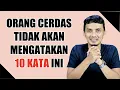 Download Lagu 10 KATA YANG TIDAK DIUCAPKAN ORANG CERDAS || SHARING SANTAI