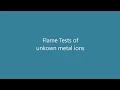 Flame tests of Unknown compounds