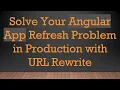 Solve Your Angular App Refresh Problem in Production with URL Rewrite