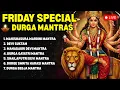 Lagu 🔴 LIVE 🔴 Friday Special Durga Maa Mantras | Non-stop Durga Devi Mantras