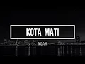 Download Lagu kota mati - noah  ||  lirik