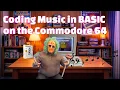Coding Music in BASIC on the Commodore 64