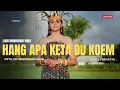 Download Lagu 🔴LAGU MANGGARAI VIRAL 🌴 || HANG APA KETA DU KOEM ( Cipt. kk Hendriq Malsaho) || FEBI EFATA_COVER