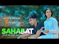 Download Lagu Lintang Piscesa Feat Irfan Melyfandoom - Sahabat (Cinta tak bisa dipaksa) - Official Video Musik