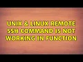 Unix Linux Remote SSH command is not working in Function 2 Solutions