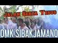 Lagu OMK SIBAKJAMANO - JALAN SERTA YESUS