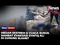 Lagu Evakuasi Syafiq Ali Pendaki Gunung Slamet yang Meninggal Terkendala Medan Terjal dan Cuaca Buruk