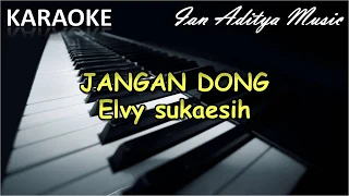 Download Jangan dong-Karaoke-Karya Cipta: Elvy sukaesih MP3