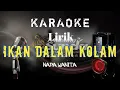Download Lagu 🔴Ikan Dalam Kolam - Selvi Anggraeni Cipt.Husein Bawafie karaoke BAJIDOR 2022‼️NADA WANITA LIRIK‼️‼️