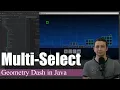 Multi-Select in Level Editor Coding Geometry Dash in Java