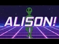 HAPPY BIRT AY ALISON - ALIEN REMIX