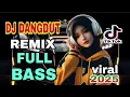 Download Lagu DJ VIRAL 🎵 DJ DANGDUT REMIX PALING MANTAF 🎵 BASS NYA BIKIN CANDU 🎵
