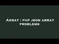 Array php json array problems