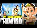 Lagu My Friend Ganesha : REWIND | YBP