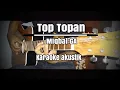 Kulo pun angkat tangan (Top Topan) - MIqbal GA (karaoke akustik) cover+lirik