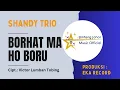 BORHAT MAHO BORU - SHANDY TRIO