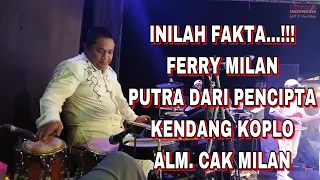 Download FERRY MILAN PUTERA Alm. CAK MILAN PENCIPTA KENDANG “KUWALIK” YANG LEBIH DIKENAL DENGAN DANGDUT KOPLO MP3