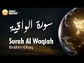 Download Lagu Bacaan Surah Al Waqiah Paling Merdu - Ibrahim Elhaq سورة الواقعية Menggetarkan Hati
