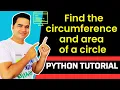 Python program to find the circumference and area of a circle with a given radius - Python Tutorial
