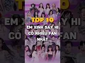 Lagu Top 10 em xinh say hi có nhiều fan nhất #emxinhsayhi