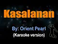 Download Lagu KASALANAN - Orient Pearl (Karaoke version)