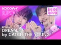 Download Lagu CATCH THE YOUNG - Dream it  | SBS Inkigayo EP1236 | KOCOWA+