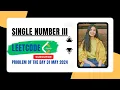 260 Single Number III Leetcode POTD 31 May 2024 Java Hindi Bit Manipulation SC O 1
