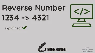 Code to Reverse an integer and Print a number Backwards C Programming