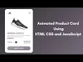 Animated product cards using HTML CSS and JavaScript
