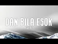 Download Lagu Sofaz - Dan Bila Esok (Official Video Lirik)